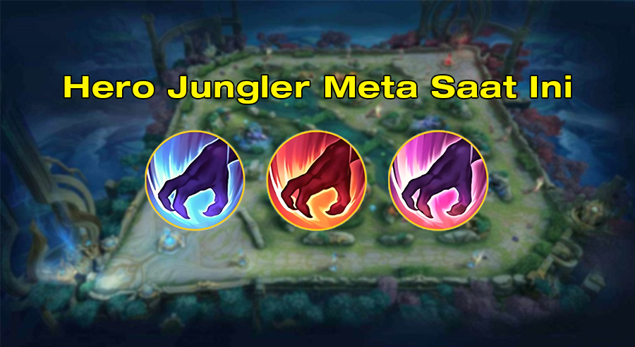 Hero Jungler Meta Saat Ini di Mobile Legends